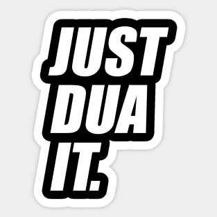 Just Dua It Sticker